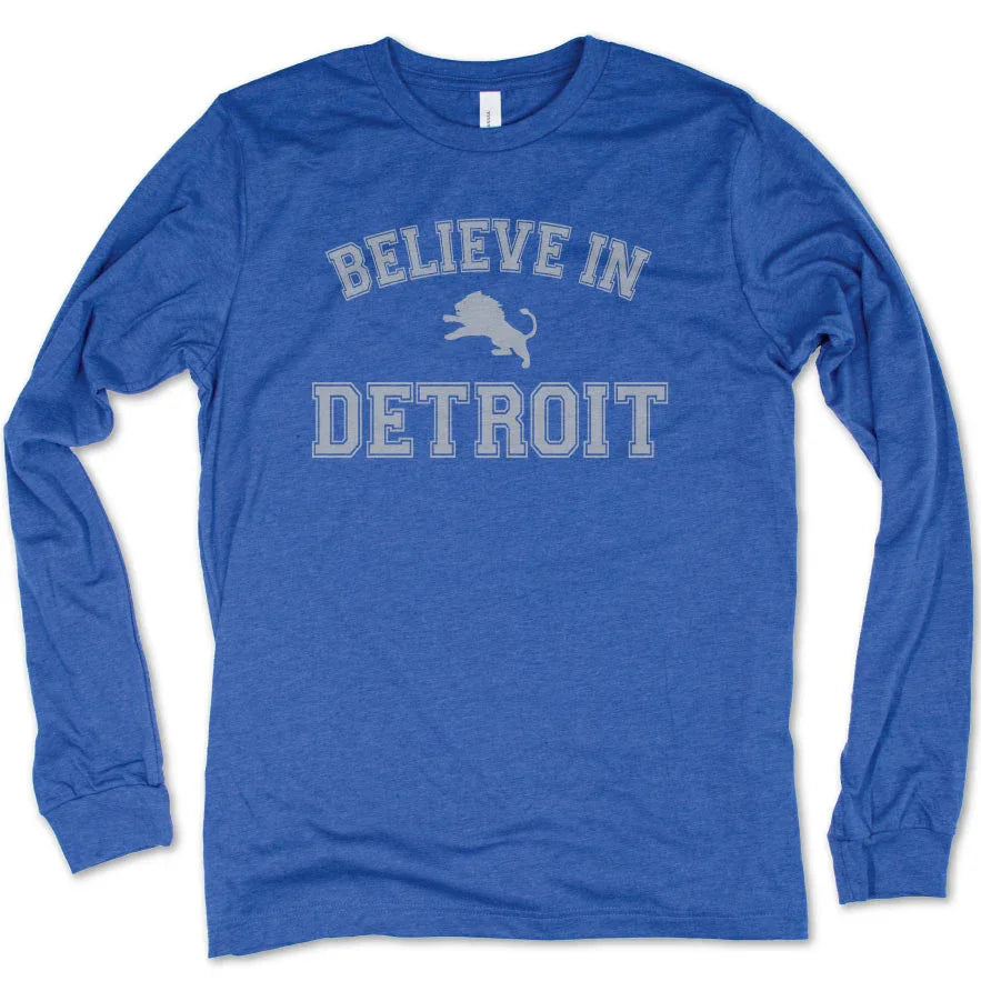 Believe in Detroit long sleeve tee - Michigan Vibes