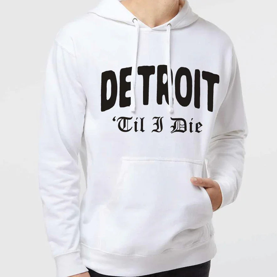 'Til I Die Hoodie - Michigan Vibes